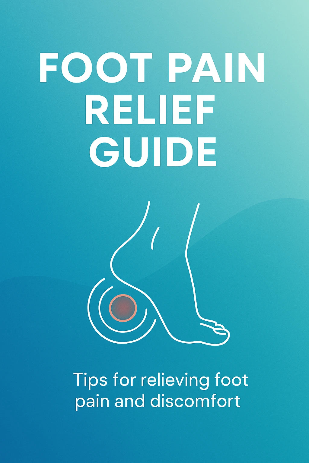 Foot Pain Relief Guide